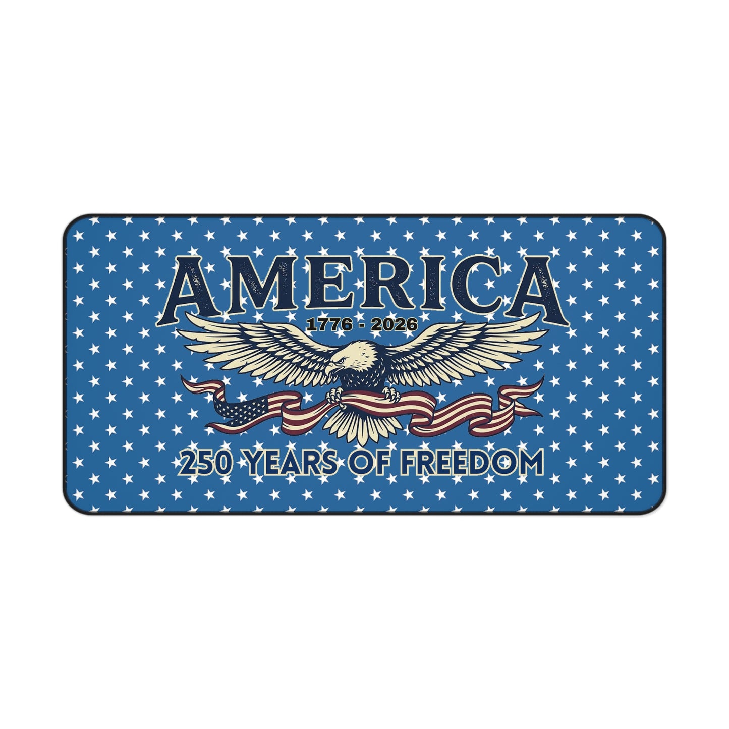 USA 250th ANNIVERSARY Desk Mat —  America 250 Years of Freedom Patriotic Desk Pad - Trending Novelties & Gifts