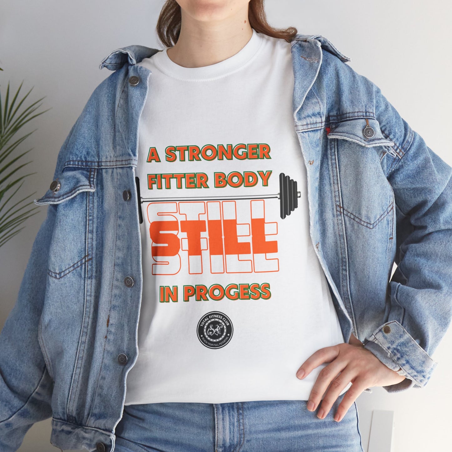 Fitness Quotes Cotton T-Shirt (10) - "A Stronger Fitter Body Still in Progress". FQT