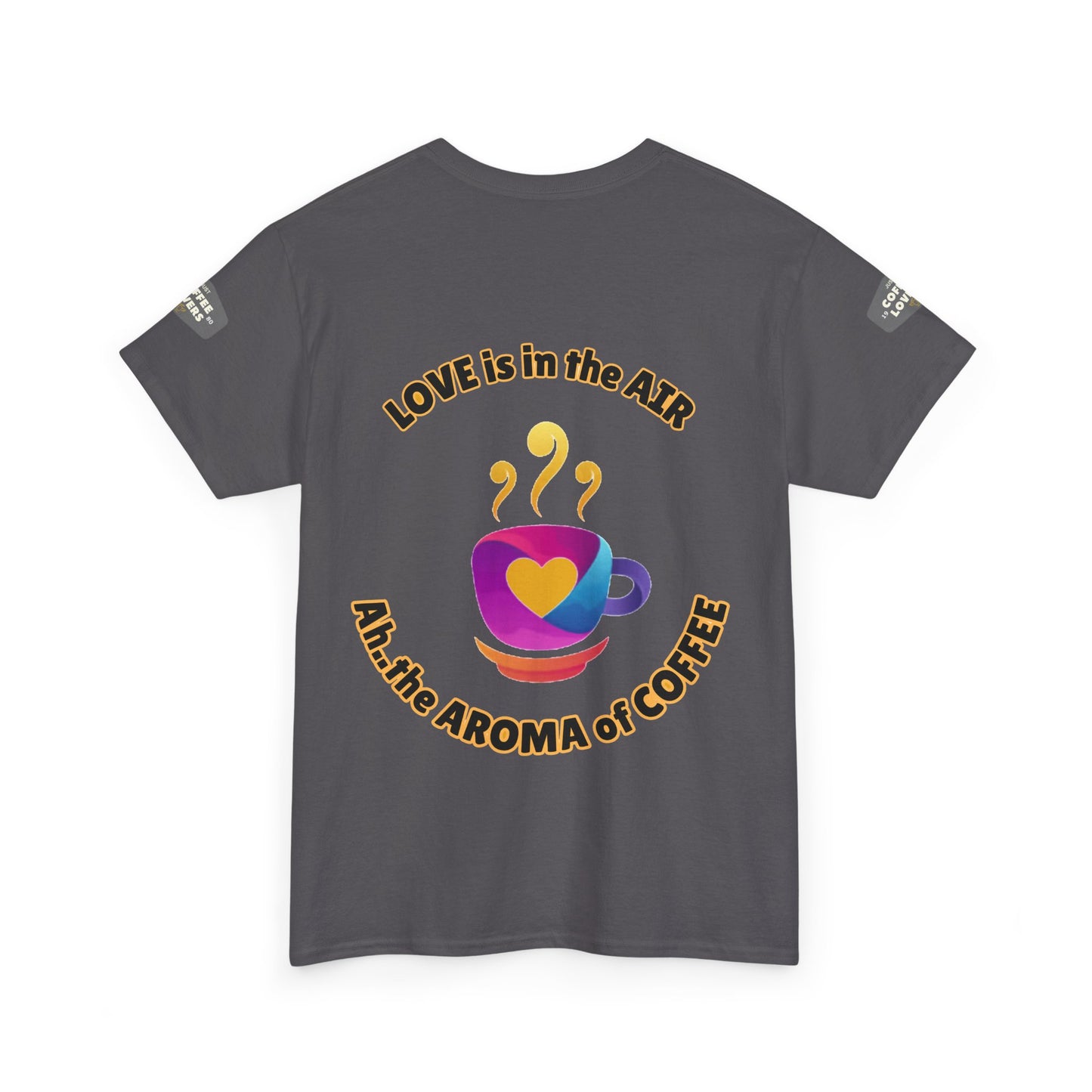 Coffee Lovers Tee with Quote - 'Love is in the Air Ah.. the Aroma of Coffee',  Gray t-shirt with colorful coffee cup design and text on a white background