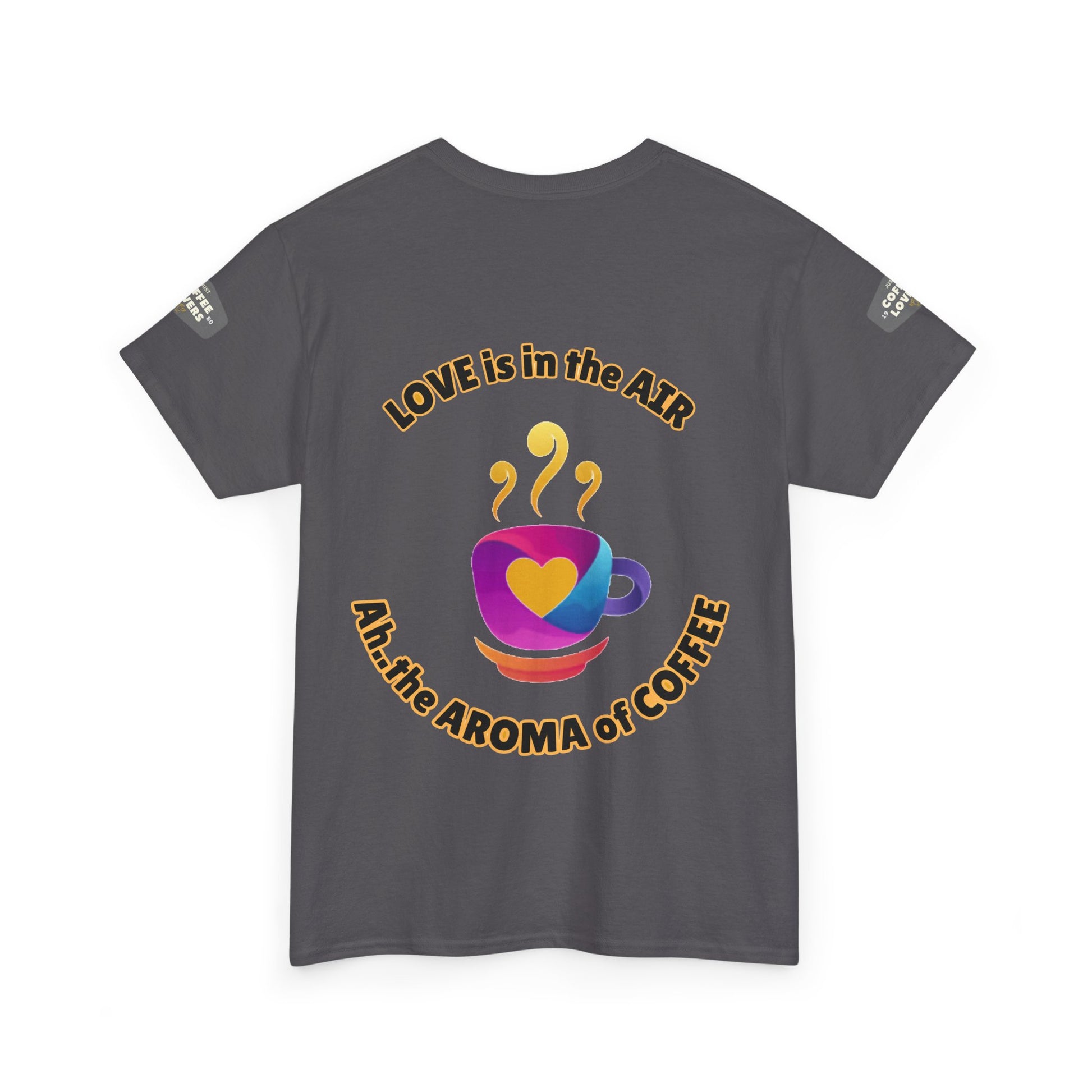 Coffee Lovers Tee with Quote - 'Love is in the Air Ah.. the Aroma of Coffee',  Gray t-shirt with colorful coffee cup design and text on a white background