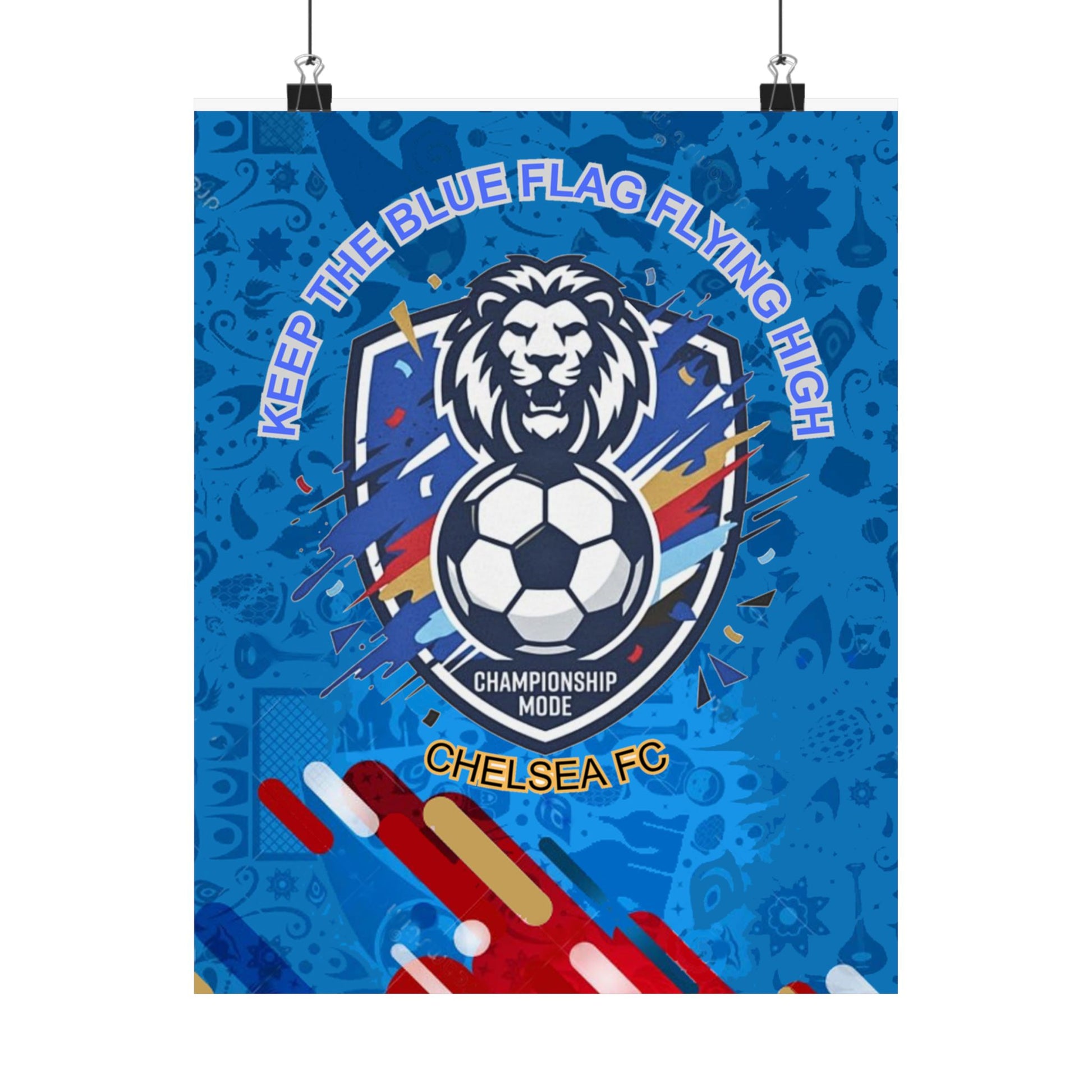 Chelsea FC Soccer Poster — "Keep The Blue Flag Flying High" Matte Vertical Print - Trending Novelties & Gifts
