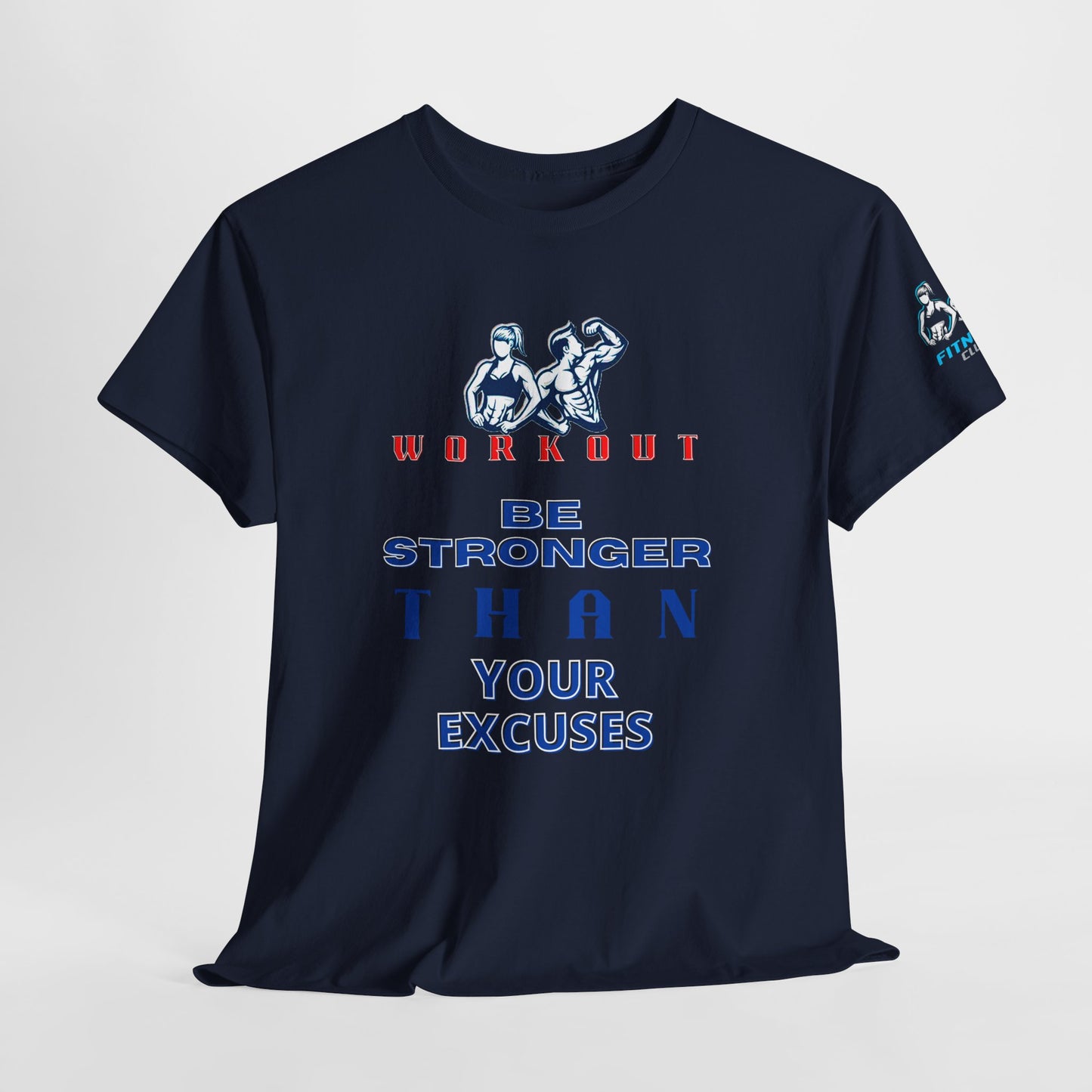 Motivational Fitness Tee 6 - 'Be Stronger than Your Excuses'. FQT