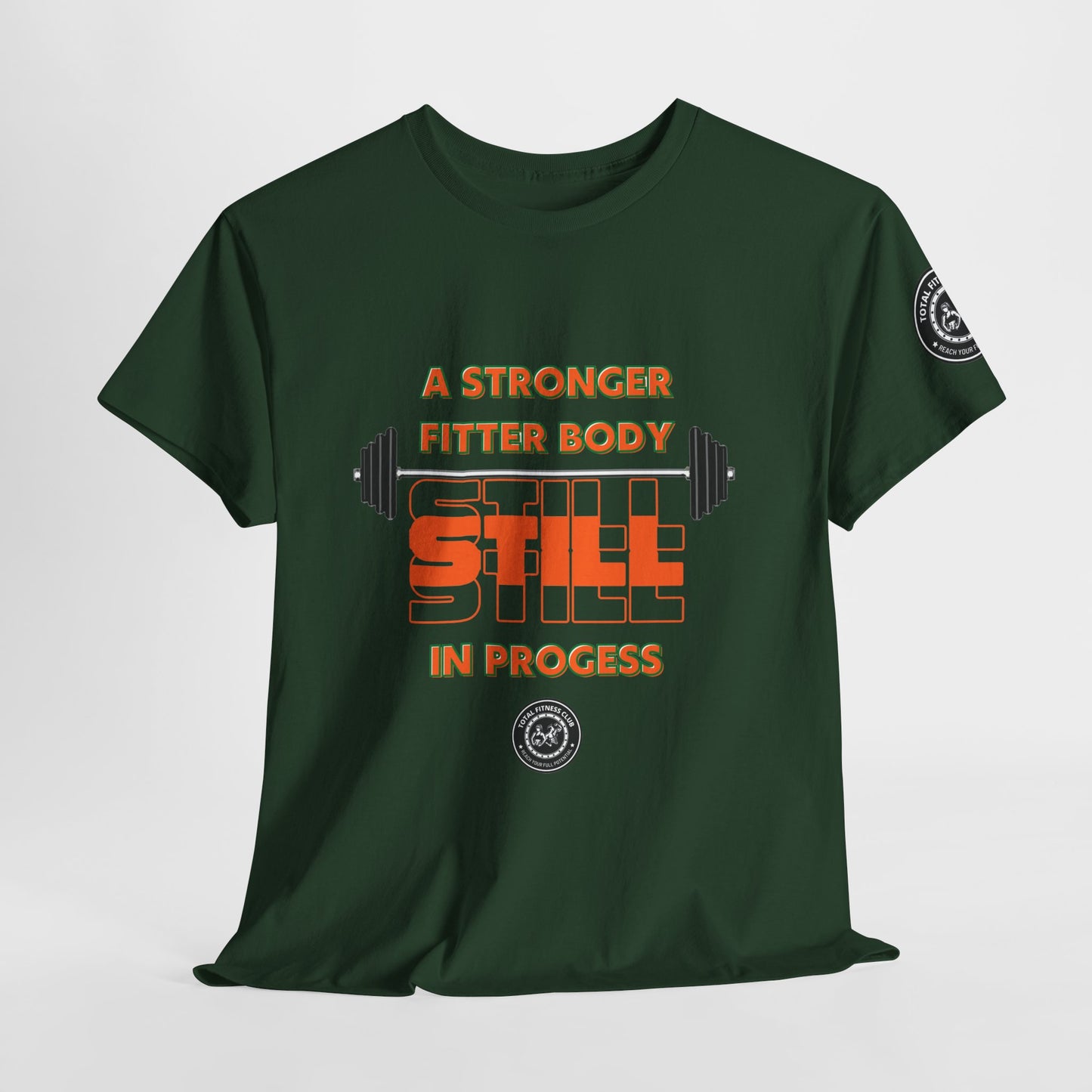 Fitness Quotes Cotton T-Shirt (10) - "A Stronger Fitter Body Still in Progress". FQT