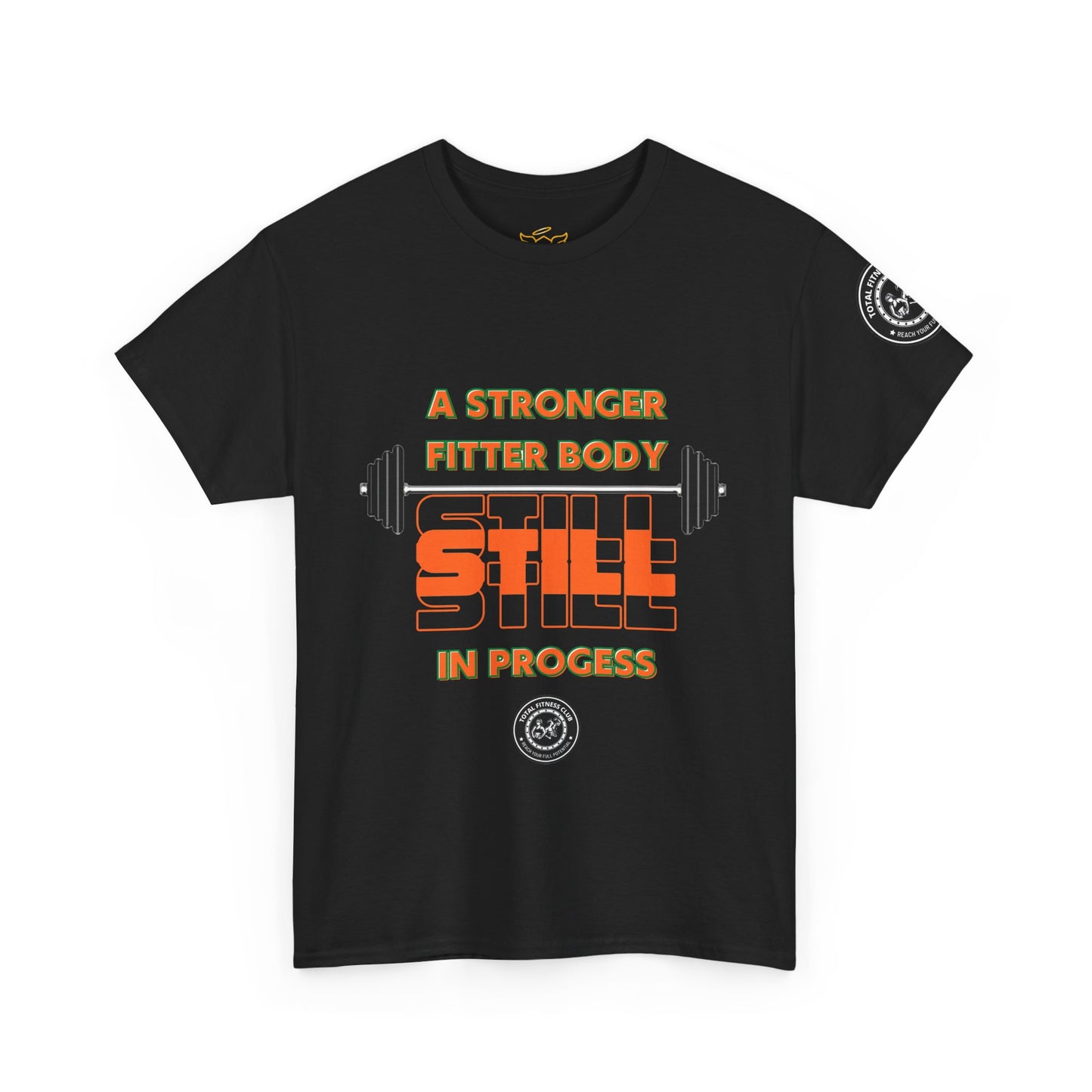 Fitness Quotes Cotton T-Shirt (10) - "A Stronger Fitter Body Still in Progress". FQT