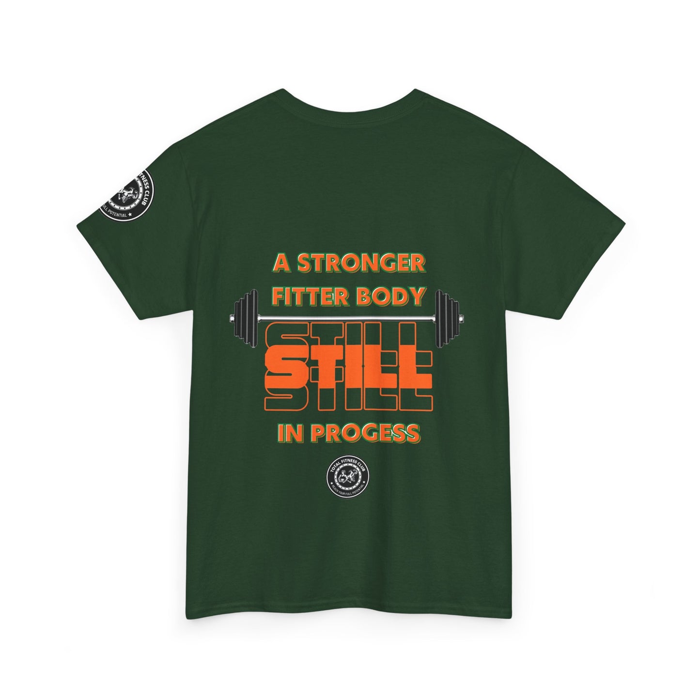 Fitness Quotes Cotton T-Shirt (10) - "A Stronger Fitter Body Still in Progress". FQT