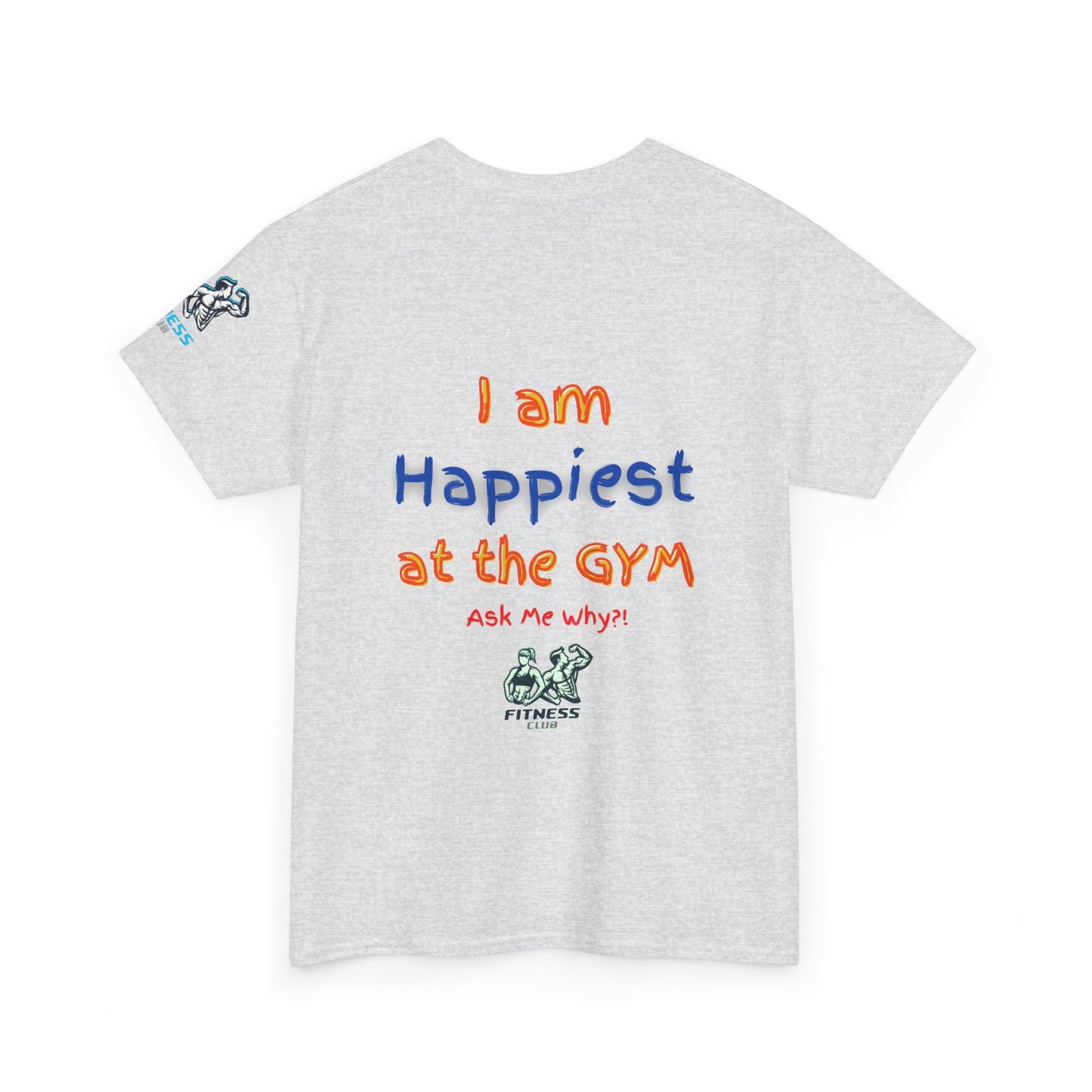 Gym Fitness Quotes T-shirt - 'I am happiest at the Gym'. FQT