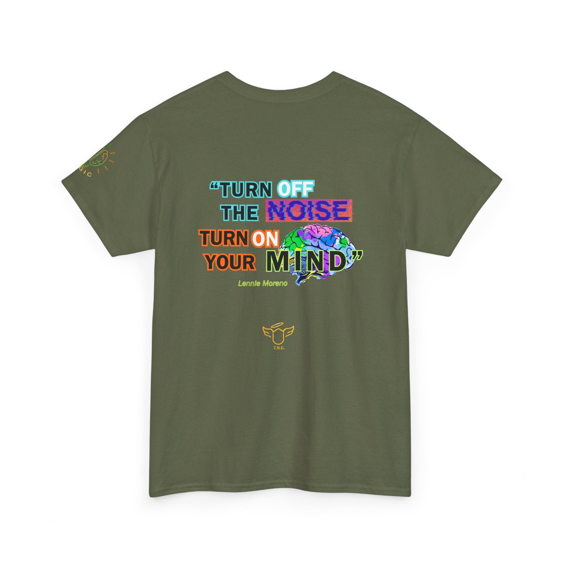 Novelty Tee - "Turn Off the Noise, Turn On Your Mind Tee" — Motivational Graphic Slogan,  Green t-shirt with colorful text and design on the back, on a white background