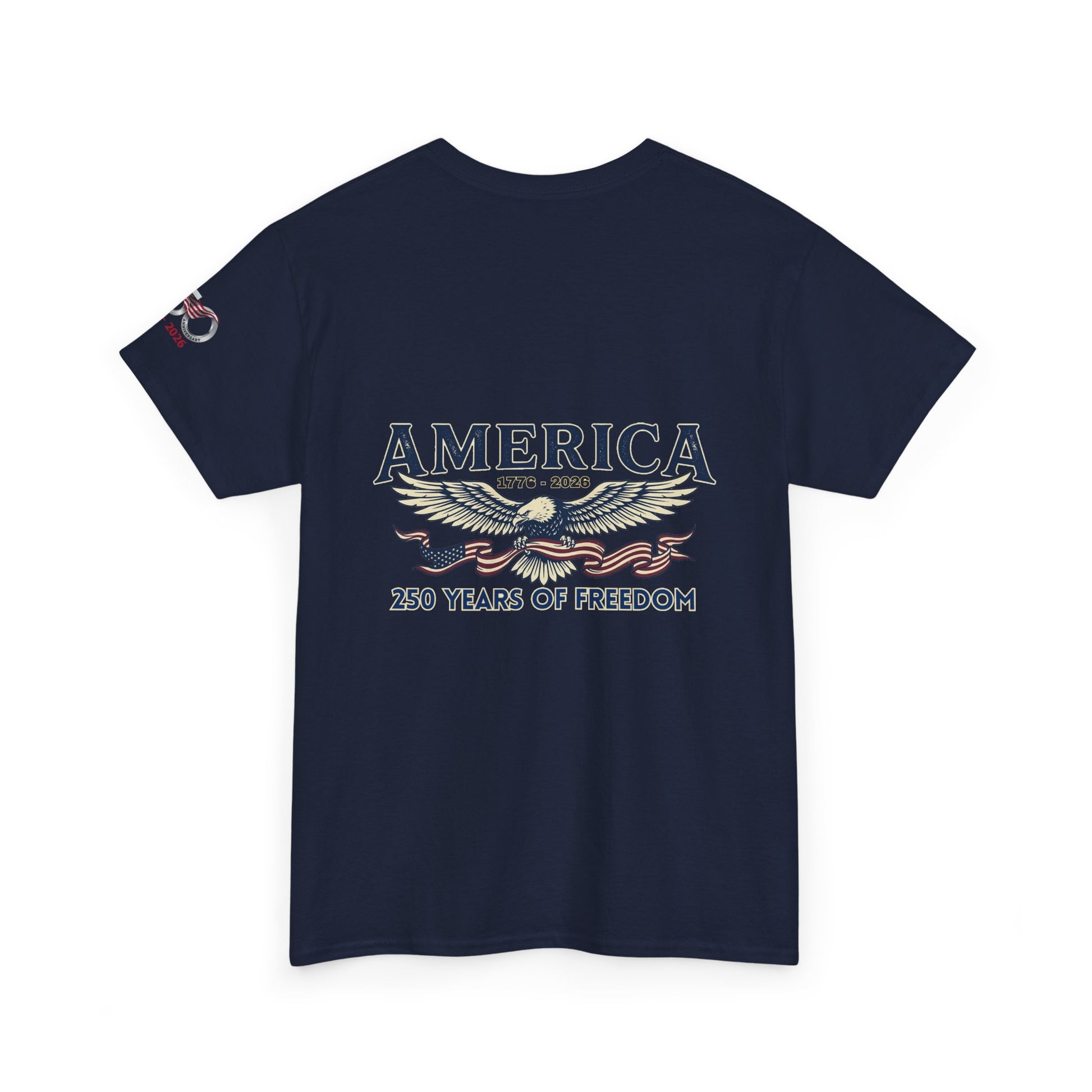 America 250 Years of Freedom T-Shirt — USA 250th ANNIVERSARY T-shirt, Navy t-shirt with 'America 250 Years of Freedom' design on a white background