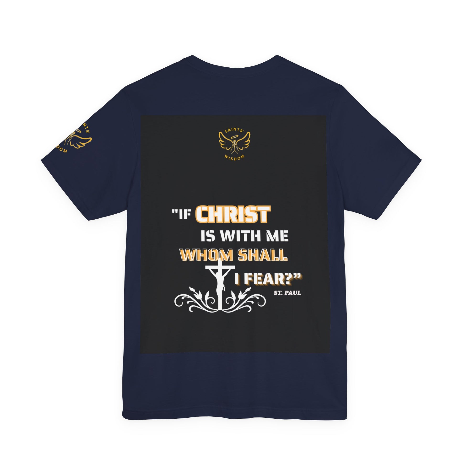 Saint Paul's Quote Tee, "If CHRIST is with me whom shall I fear" quote t-shirt,
