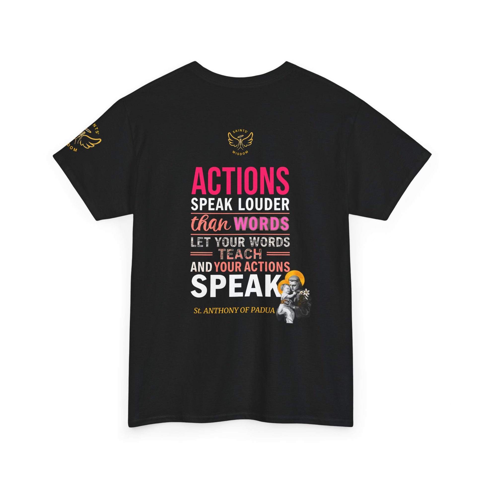 Catholic Graphic Tee - Inspirational Quote of St Anthony of Padua , "Actions speak louder than words, Let your words teach and your actions speak", Black t-shirt with motivational quote on the back, displayed on a white background