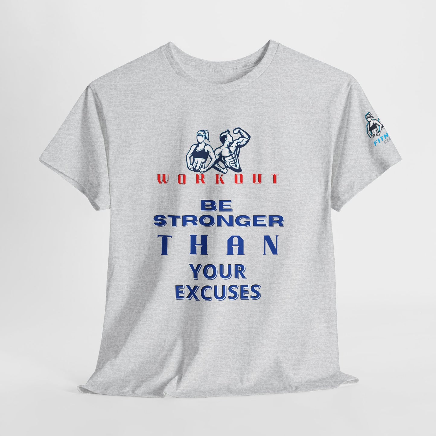 Motivational Fitness Tee 6 - 'Be Stronger than Your Excuses'. FQT