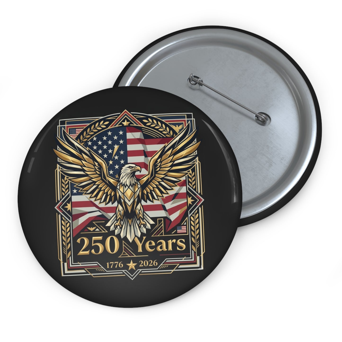 USA 250th ANNIVERSARY Button Pin - 250 Years Eagle American Flag Commemorative Pin