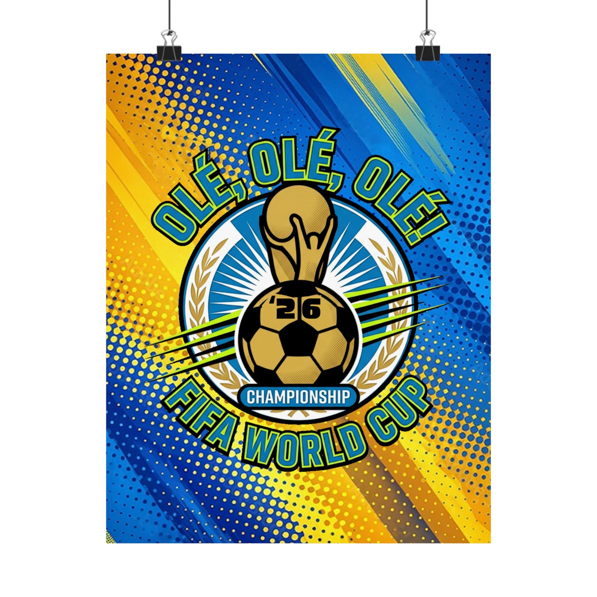 FIFA World Cup Soccer Poster — "Olé, Olé, Olé" Matte Vertical Print, FIFA World Cup championship poster with soccer ball and text on a blue and yellow gradient background.