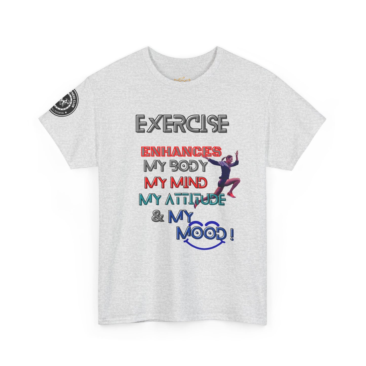 Fitness Quotes Gym Heavy Cotton Tee - Exercise enhances My Body T-shirt. White t-shirt with motivational text and graphic on a white background