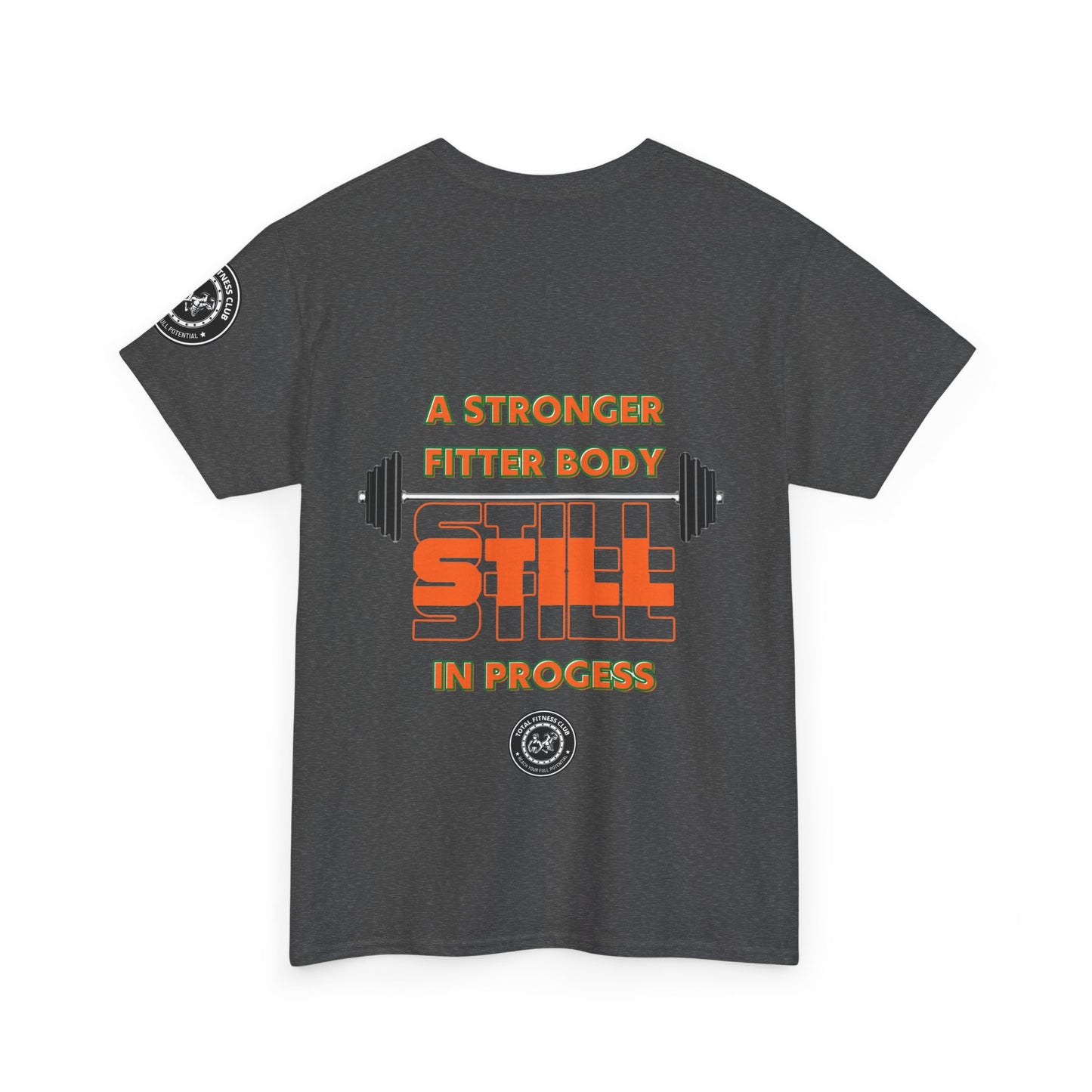 Fitness Quotes Cotton T-Shirt (10) - "A Stronger Fitter Body Still in Progress". FQT