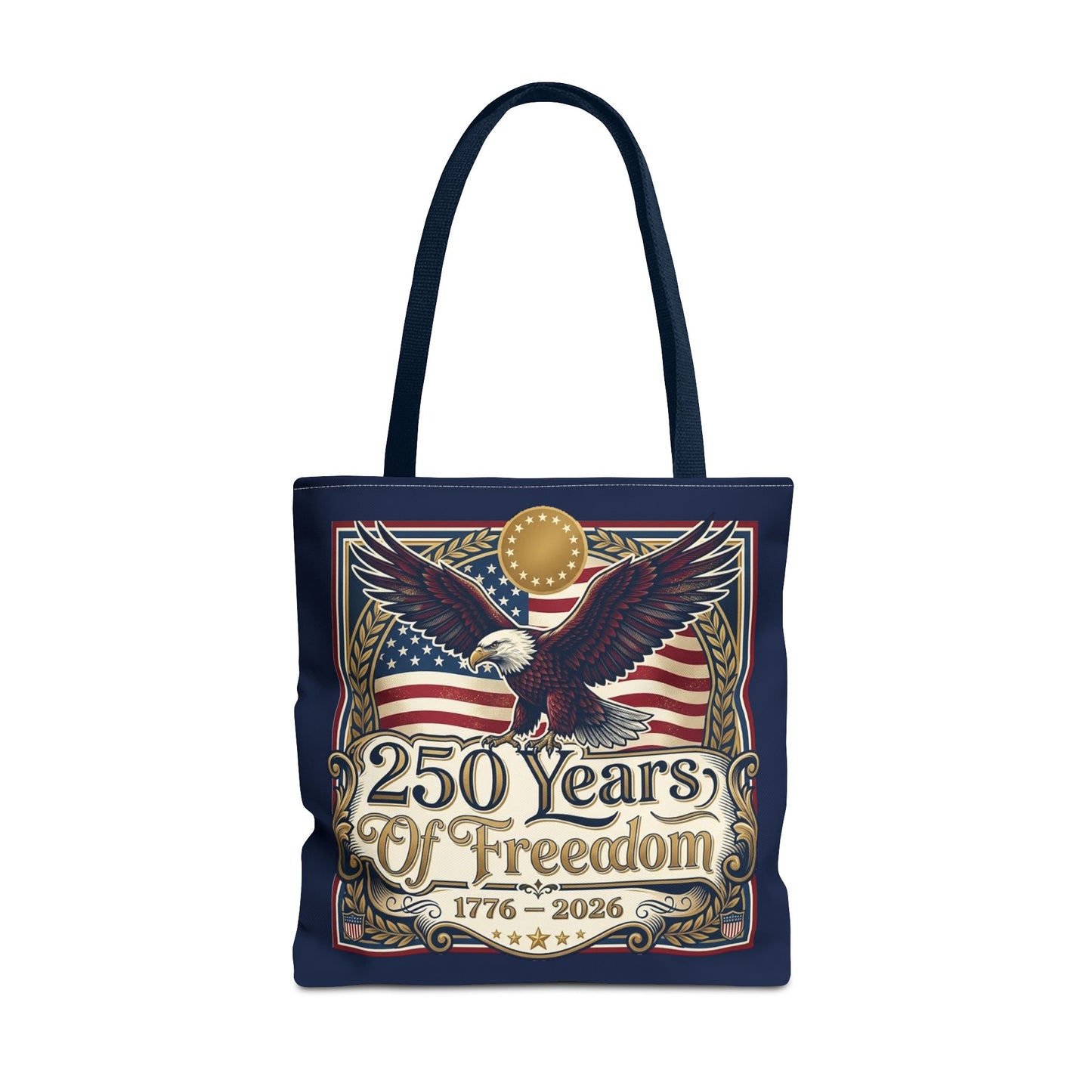 250 Years of Freedom Tote Bag — USA 250th ANNIVERSARY Eagle American Flag Tote Bag - Trending Novelties & Gifts