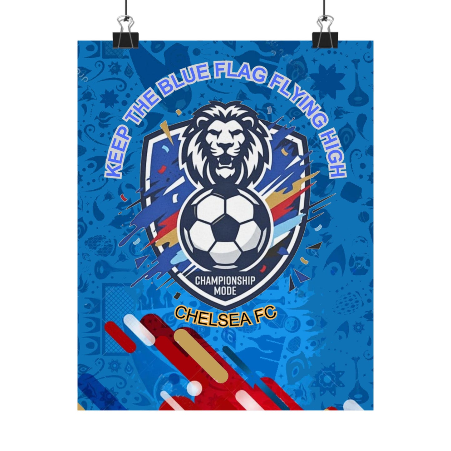 Chelsea FC Soccer Poster — "Keep The Blue Flag Flying High" Matte Vertical Print - Trending Novelties & Gifts