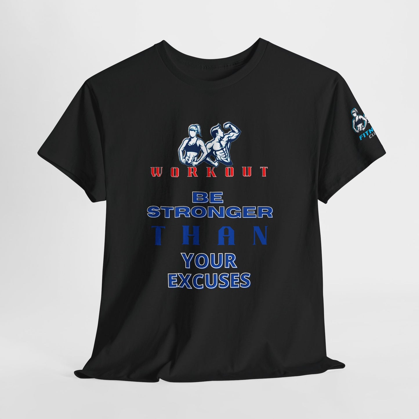 Motivational Fitness Tee 6 - 'Be Stronger than Your Excuses'. FQT
