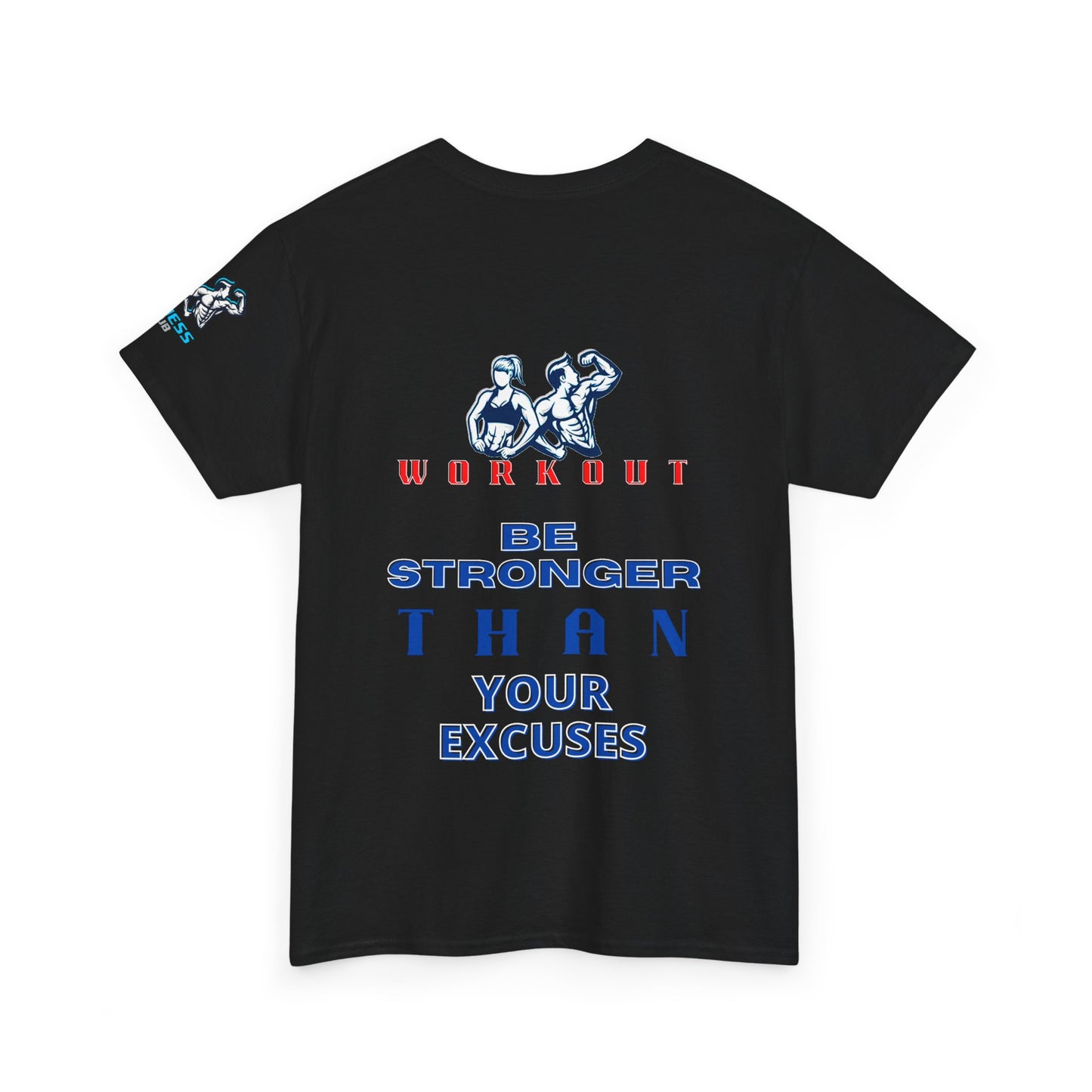 Motivational Fitness Tee 6 - 'Be Stronger than Your Excuses'. FQT