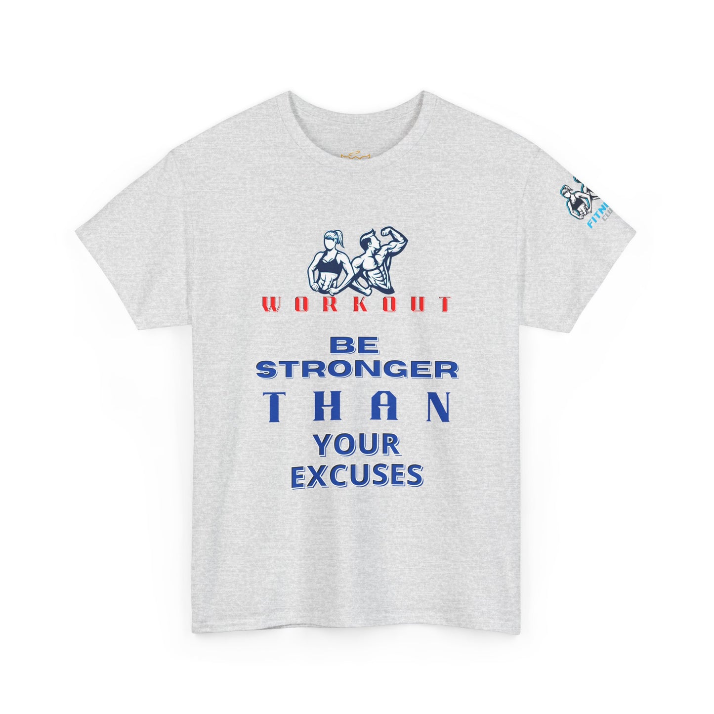 Motivational Fitness Tee 6 - 'Be Stronger than Your Excuses'. FQT