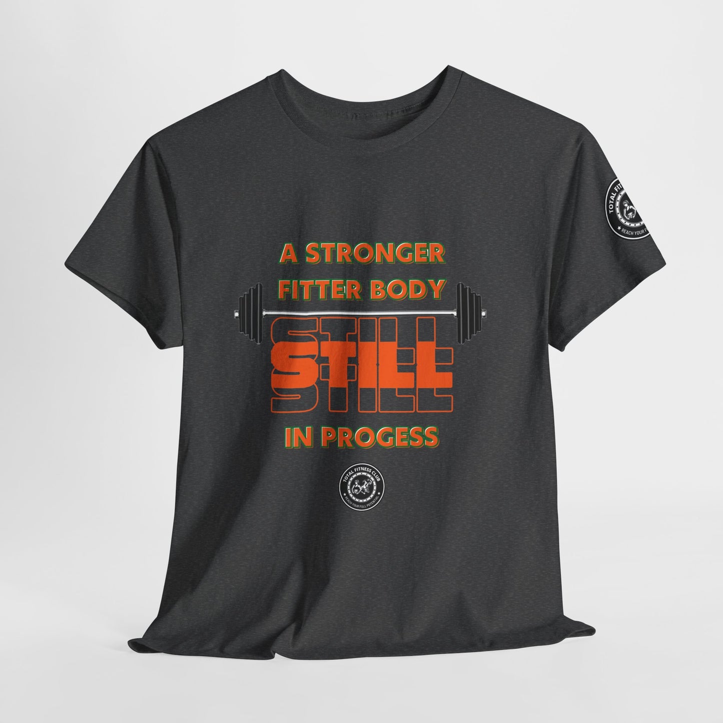 Fitness Quotes Cotton T-Shirt (10) - "A Stronger Fitter Body Still in Progress". FQT