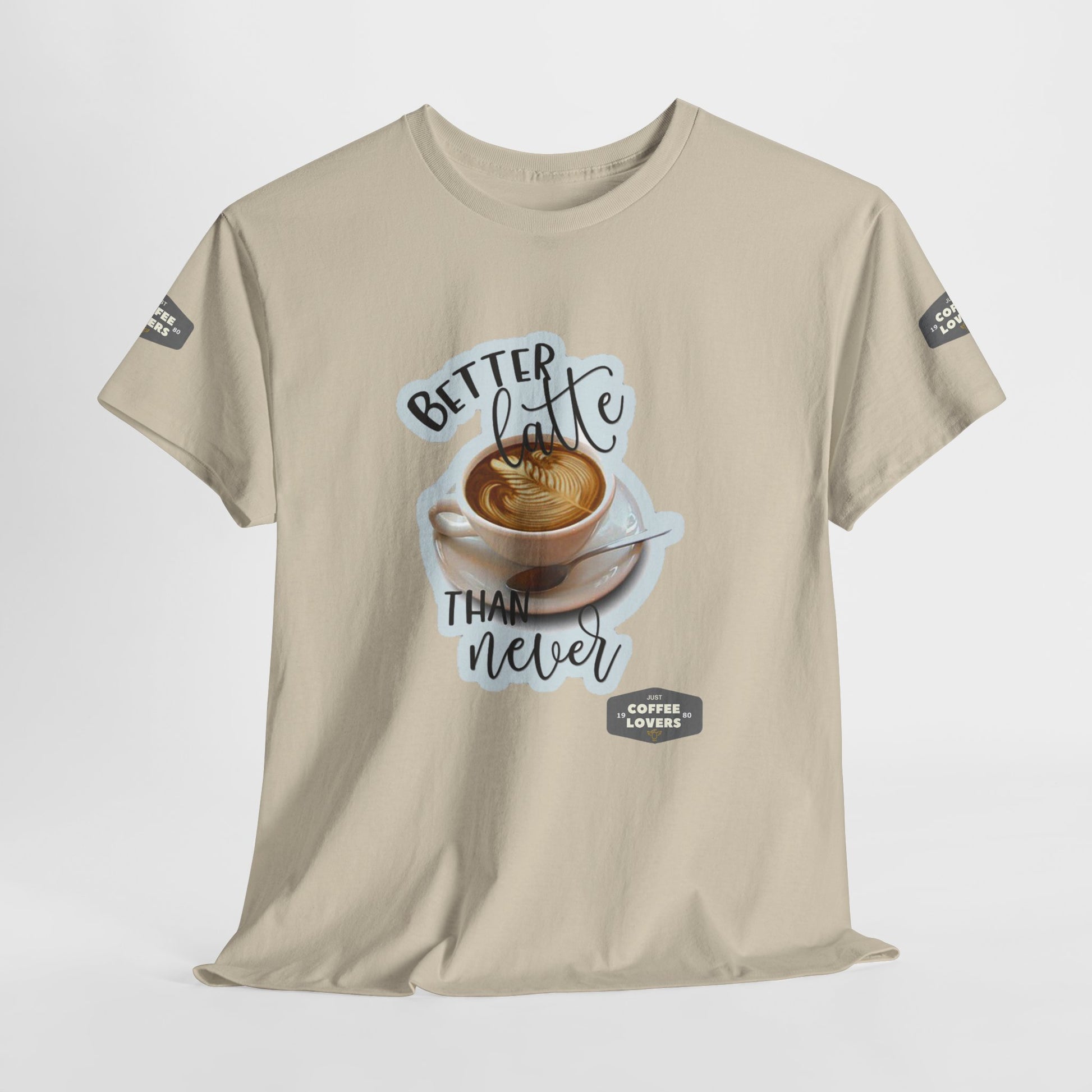 Coffee Lovers Cotton Tee - 'Better Late than Never', Beige t-shirt with coffee graphic and text on a white background