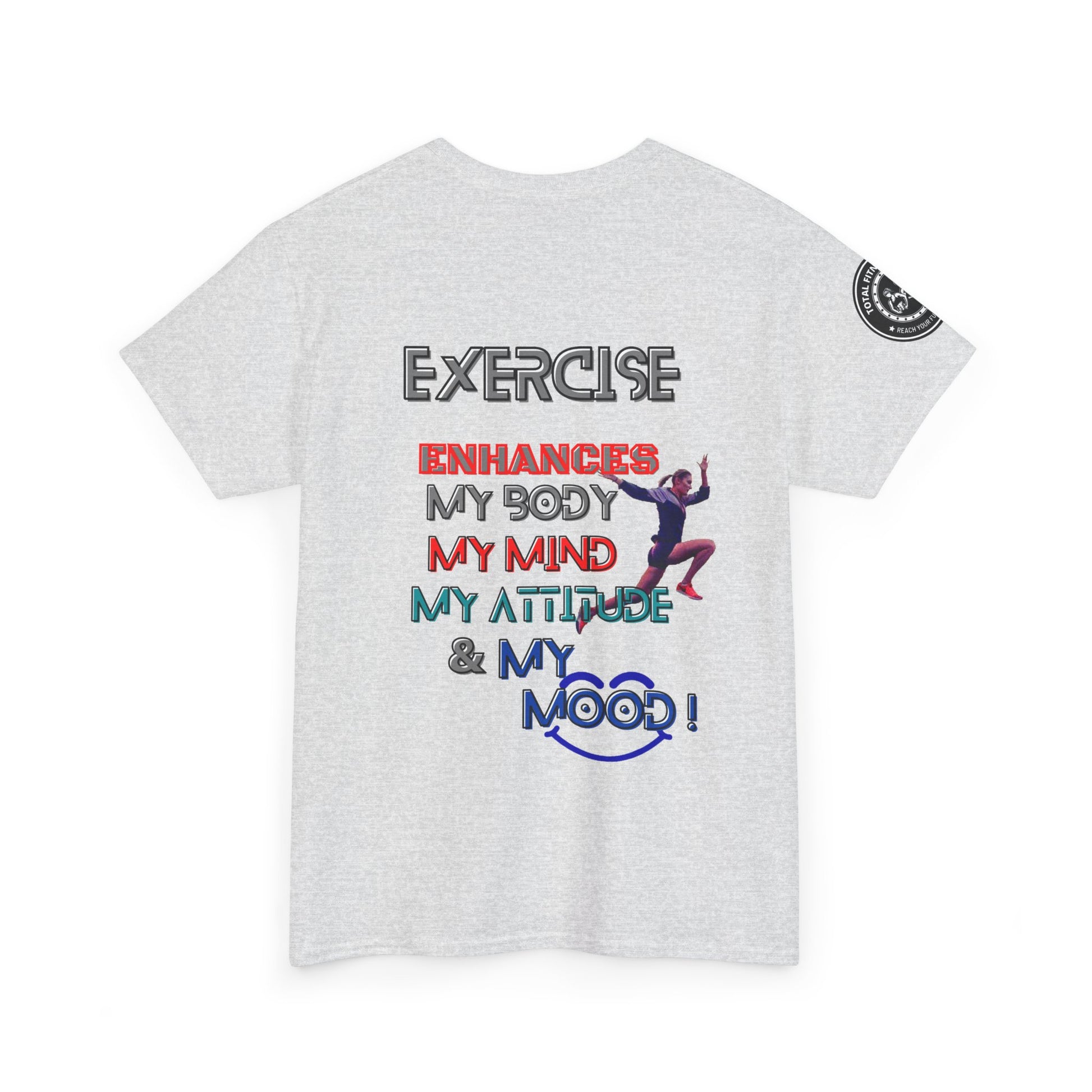 Fitness Quotes Gym Heavy Cotton Tee - Exercise enhances My Body T-shirt. White t-shirt with motivational text and graphic on a white background