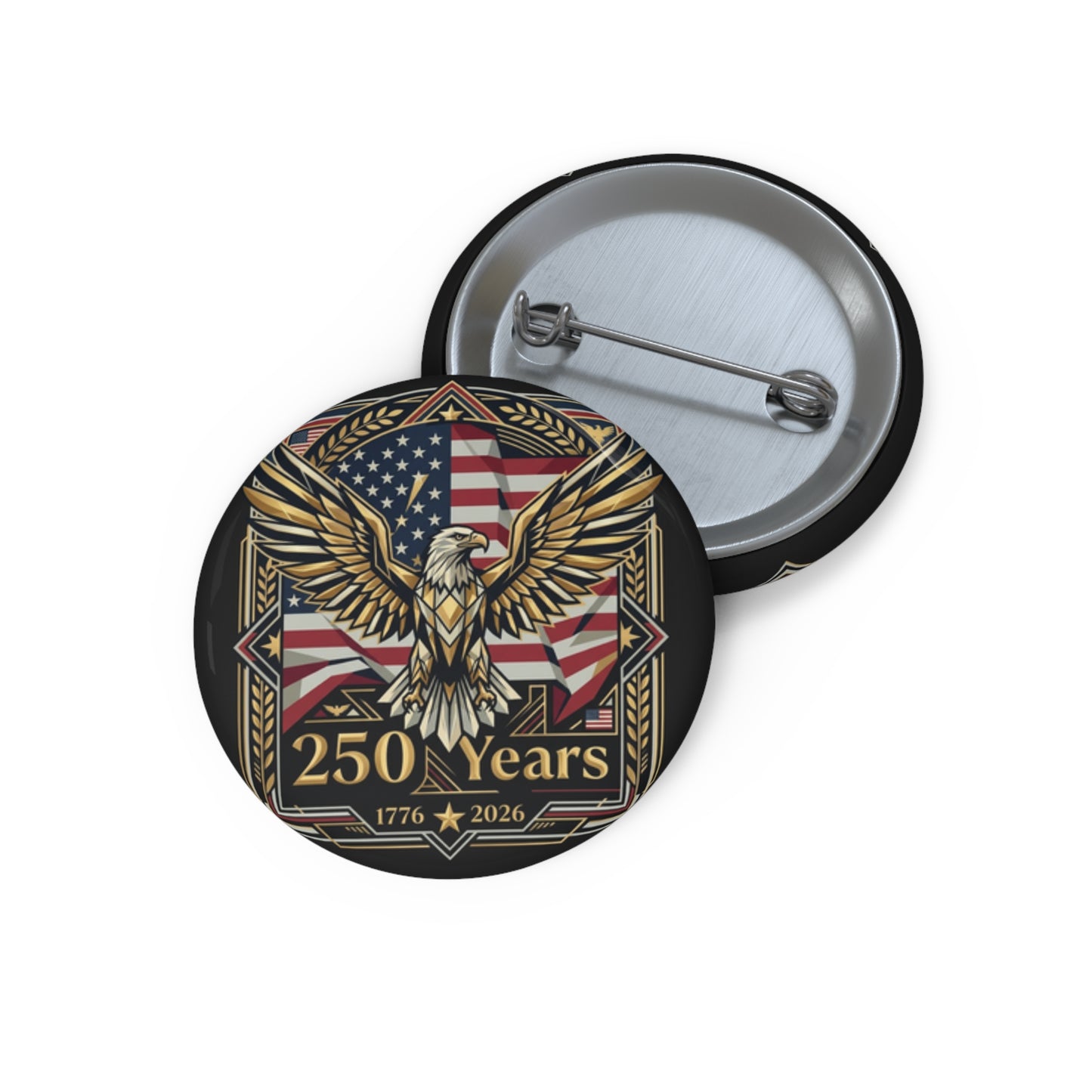 USA 250th ANNIVERSARY Button Pin - 250 Years Eagle American Flag Commemorative Pin