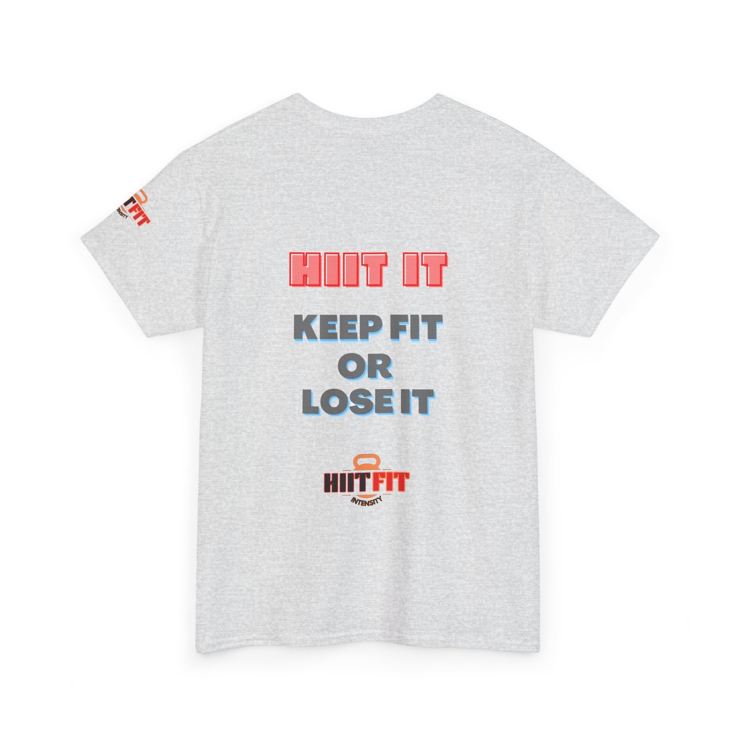 HIIT Fitness Quotes Unisex Tee - "KEEP FIT OR LOSE IT". FQT