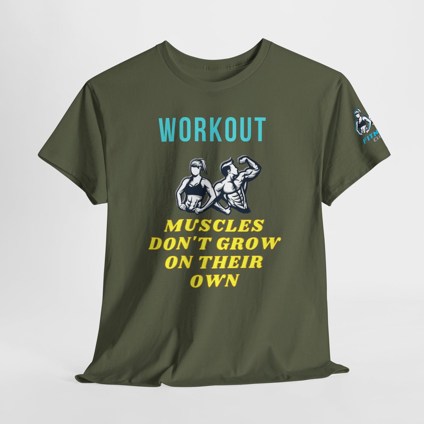 Workout Fitness Quotes Cotton Tee - 'Muscles don't grow on their own'. FQT