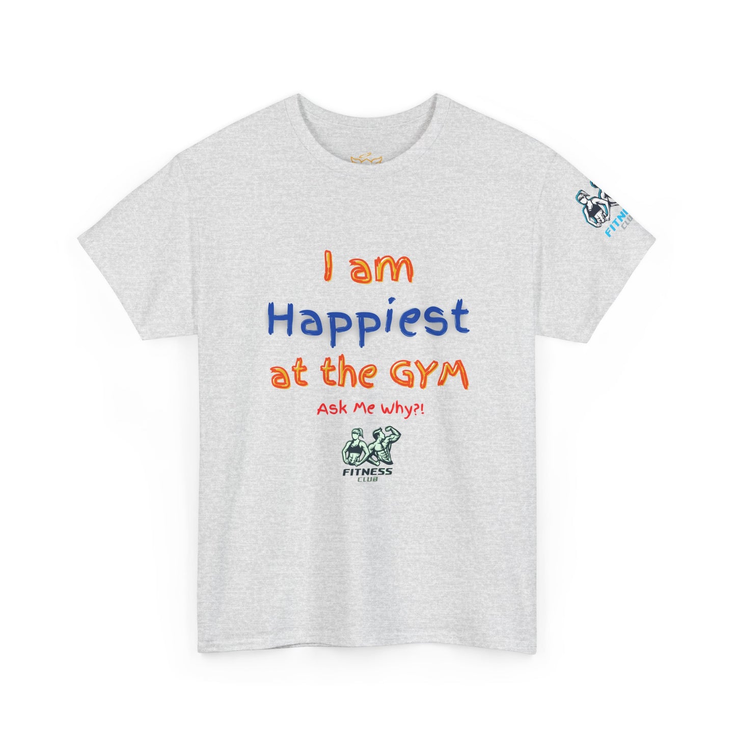 Gym Fitness Quotes T-shirt - 'I am happiest at the Gym'. FQT