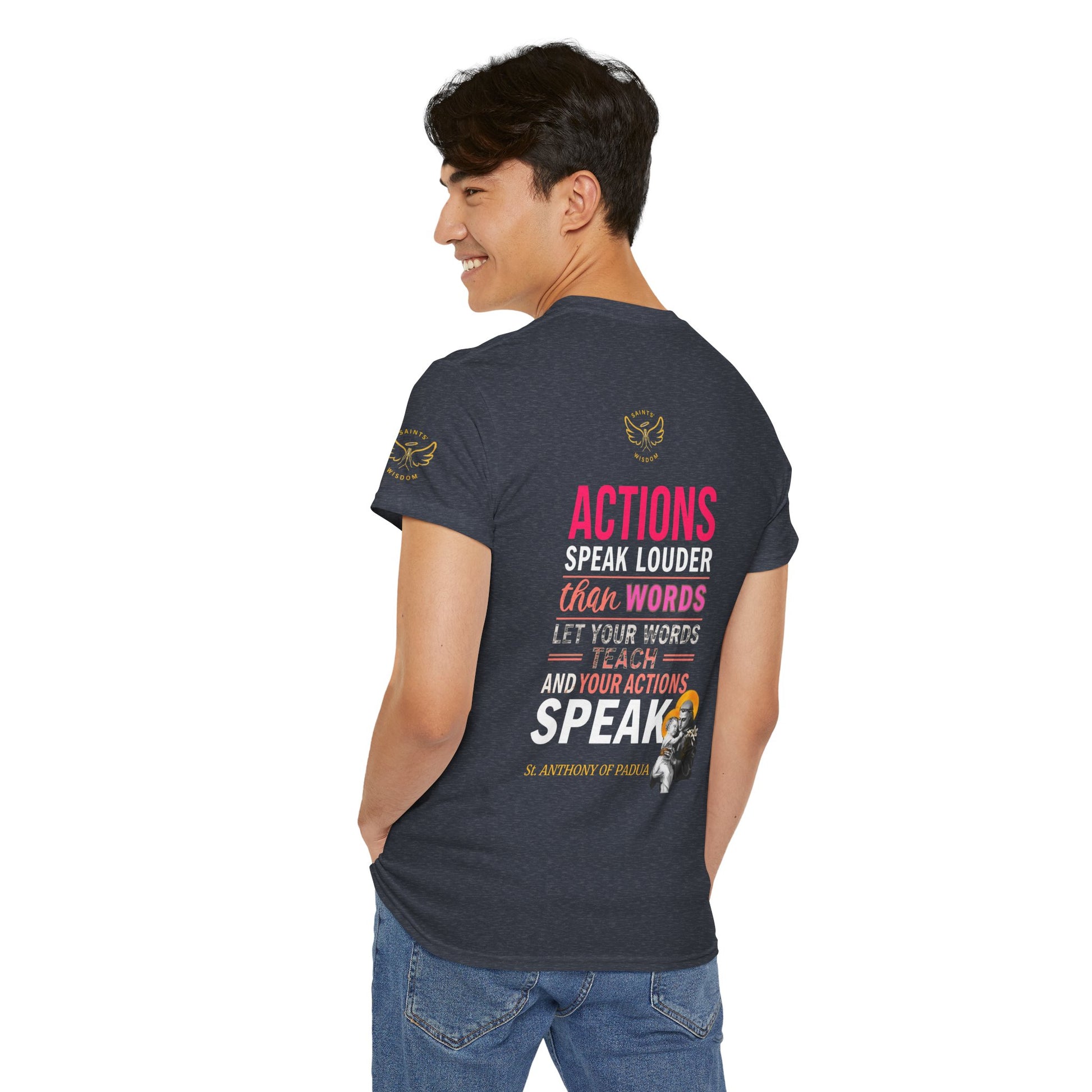 Catholic Graphic Tee - Inspirational Quote of St Anthony of Padua , "Actions speak louder than words, Let your words teach and your actions speak", Person wearing a dark gray t-shirt with motivational quote on the back, standing against a white background.