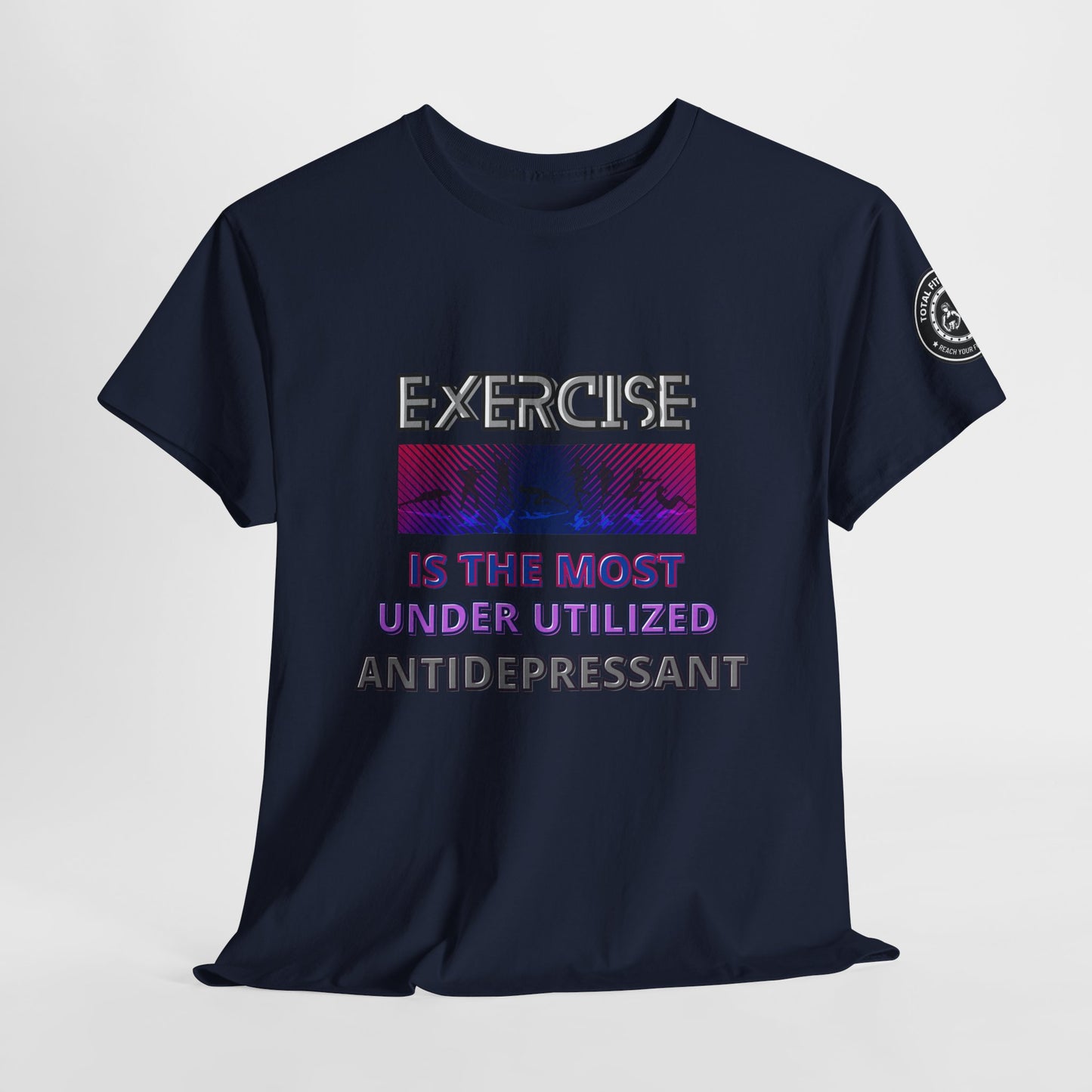 Fitness Quotes Tee - "Exercise is an Under Utilized Antidepressant". FQT