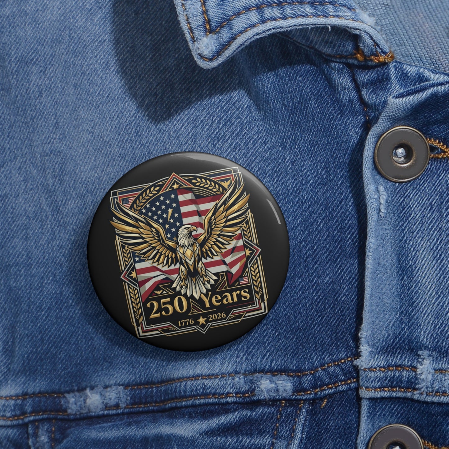 USA 250th ANNIVERSARY Button Pin - 250 Years Eagle American Flag Commemorative Pin