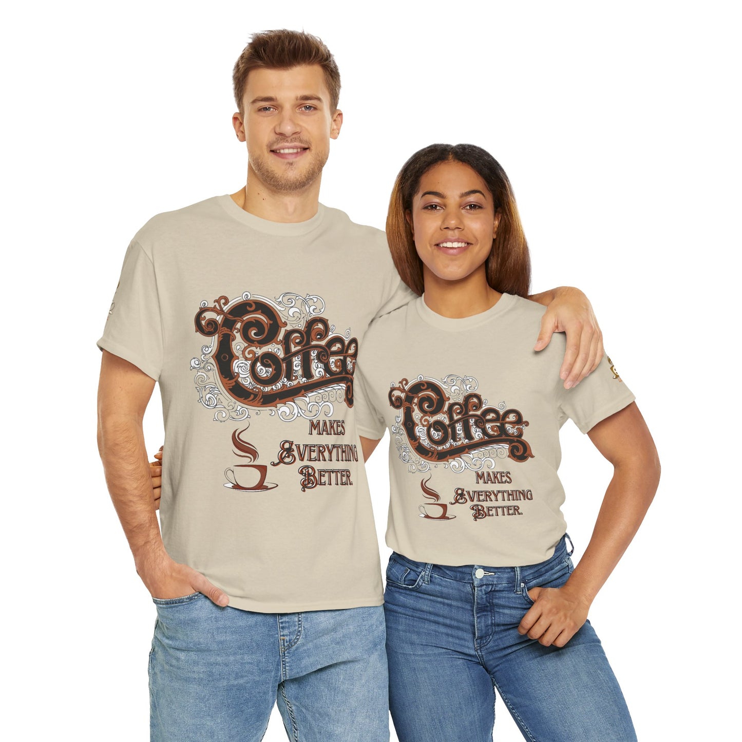 COFFEE LOVERS Cotton Tee - Coffee Makes Everything Better, Two people wearing matching beige t-shirts with a coffee-themed design on a white background.