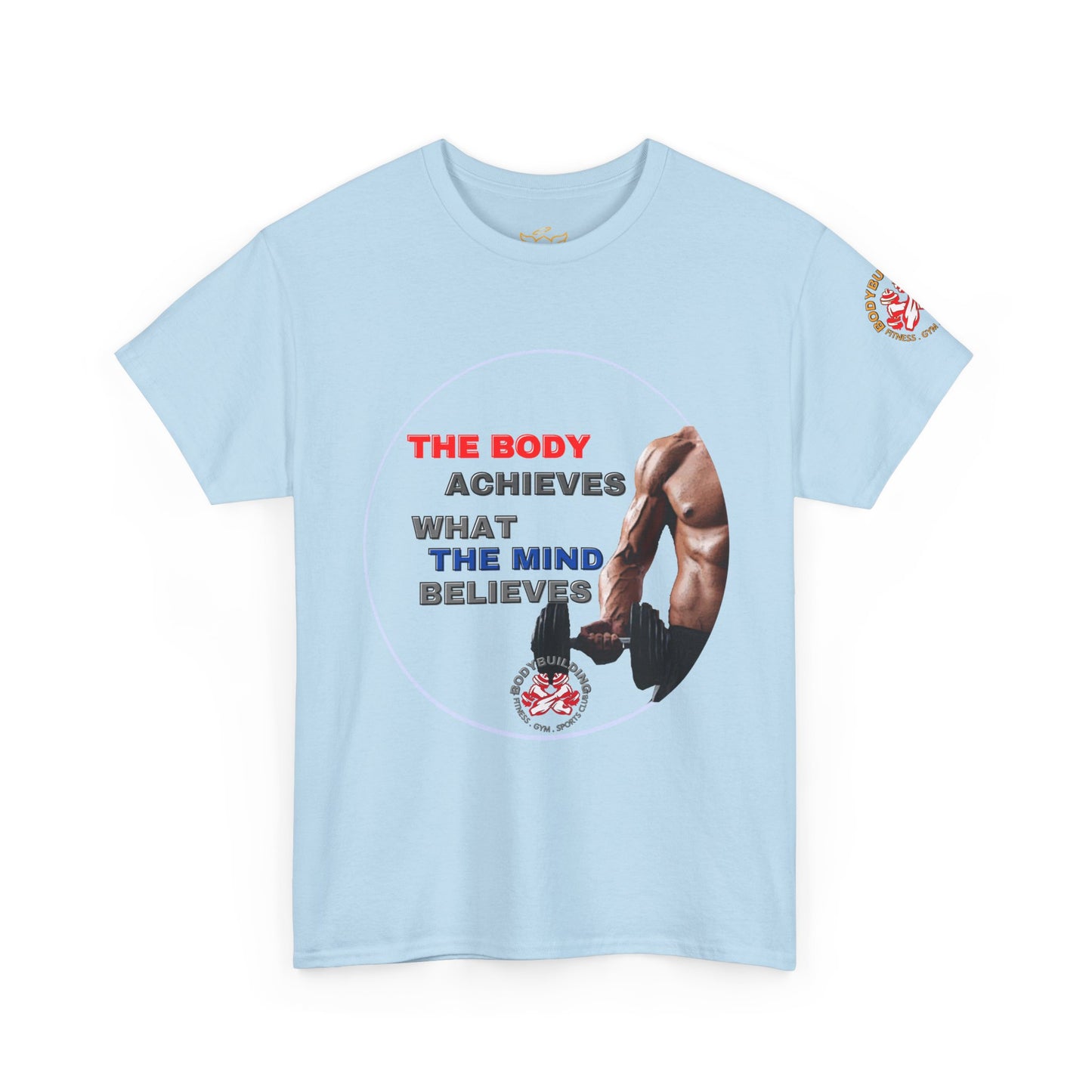 GYM Fitness Quotes Cotton T-Shirt -  "THE BODY ACHIEVES .." FQT