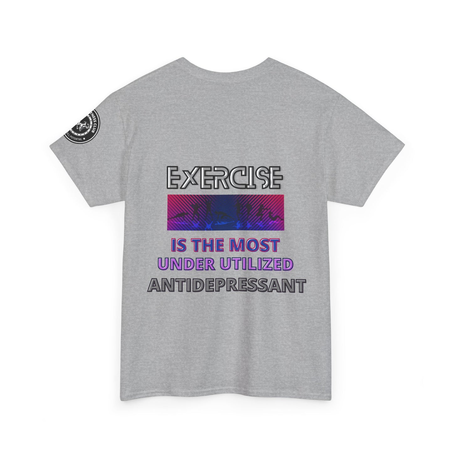 Fitness Quotes Tee - "Exercise is an Under Utilized Antidepressant". FQT