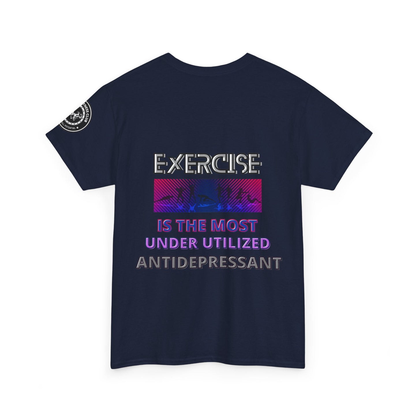 Fitness Quotes Tee - "Exercise is an Under Utilized Antidepressant". FQT
